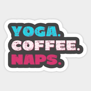 Yoga. Coffee. Naps. Sticker